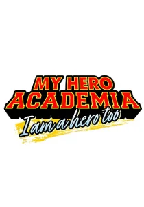 My Hero Academia: I Am a Hero Too